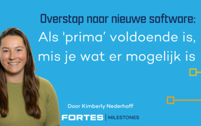 Overstap naar nieuwe software: als ‘prima’ voldoende is, mis je wat er mogelijk is